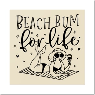 Beach bum for life; ocean; summer; vacation; beach life; coast; holiday; sun; sand; water; sea; vacay Posters and Art